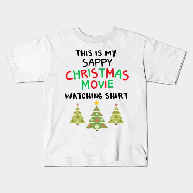 This is My Sappy Christmas Movie Watching Shirt Kids T-Shirt by Brobocop